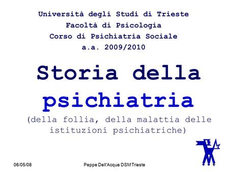 Università degli Studi di Trieste Corso di Psichiatria Sociale