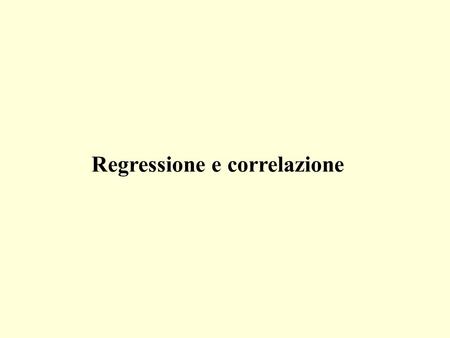 Regressione e correlazione