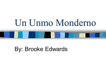 Un Unmo Monderno By: Brooke Edwards Il Croccantino.