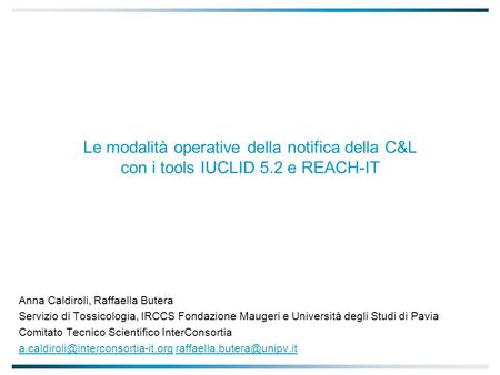 Le modalità operative della notifica della C&L con i tools IUCLID 5