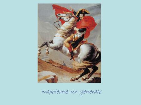 Napoleone, un generale.