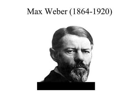 Max Weber (1864-1920).