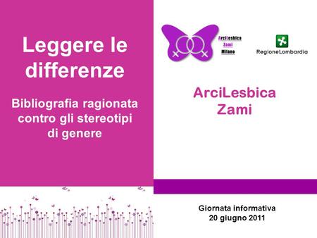 ArciLesbica Zami Leggere le differenze Bibliografia ragionata contro gli stereotipi di genere Giornata informativa 20 giugno 2011.
