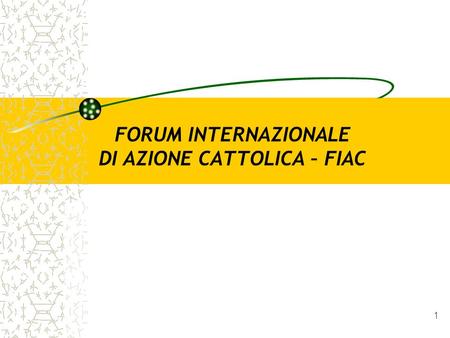 FORUM INTERNAZIONALE DI AZIONE CATTOLICA – FIAC