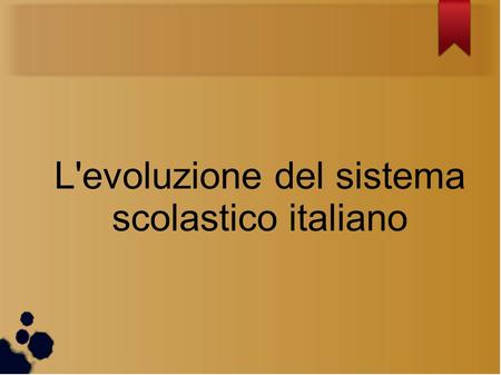 L'evoluzione del sistema scolastico italiano