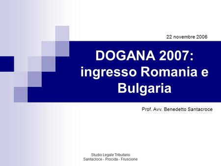 DOGANA 2007: ingresso Romania e Bulgaria