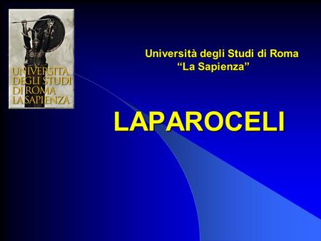 Università degli Studi di Roma “La Sapienza” LAPAROCELI