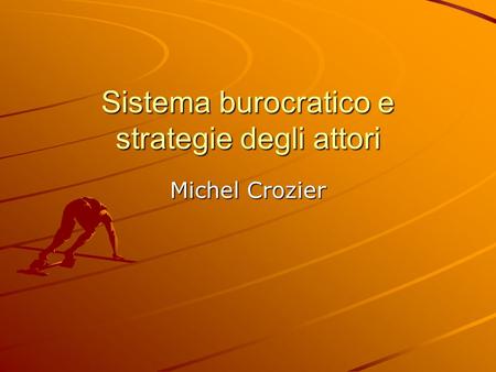 Sistema burocratico e strategie degli attori