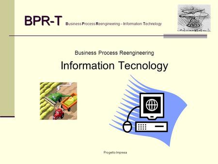 BPR-T Business Process Reengineering – Information Technology