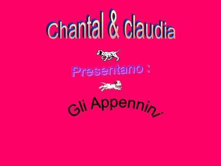 Chantal & claudia Presentano : Gli Appennini.