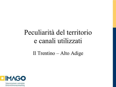 Peculiarità del territorio e canali utilizzati