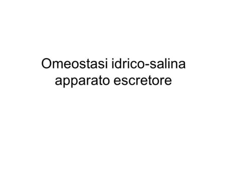 Omeostasi idrico-salina apparato escretore