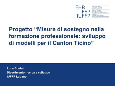 Luca Bonini Dipartimento ricerca e sviluppo IUFFP Lugano