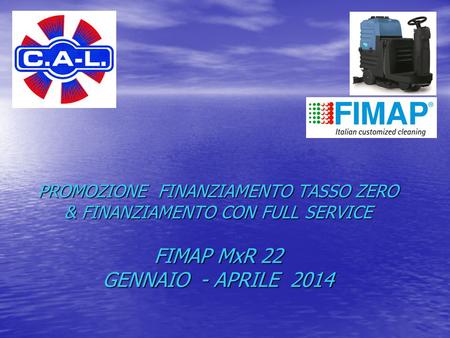 PROMOZIONE FINANZIAMENTO TASSO ZERO & FINANZIAMENTO CON FULL SERVICE FIMAP MxR 22 GENNAIO - APRILE 2014.