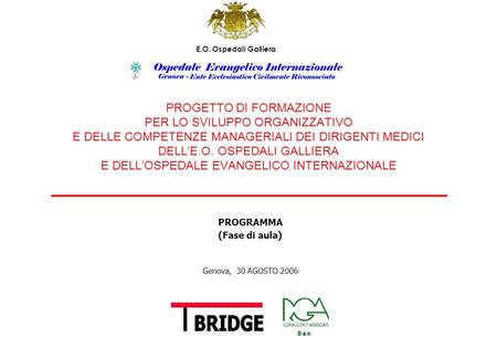 LE FINALITÀ Le finalità del Progetto si collocano nel percorso di collaborazione avviato dall’Ospedale Galliera e dall’Ospedale Evangelico Internazionale.