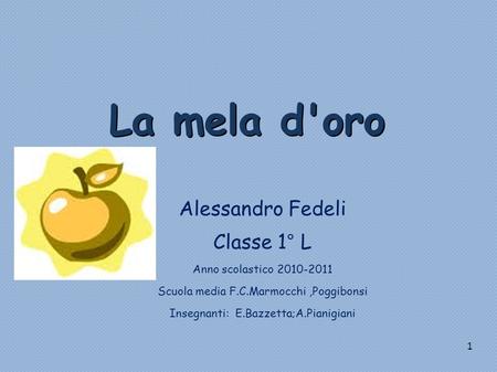 La mela d'oro Alessandro Fedeli Classe 1° L Anno scolastico