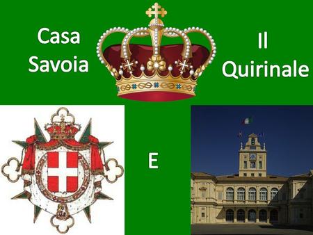 Casa Savoia Il Quirinale E.