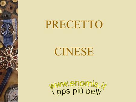 PRECETTO CINESE www.enomis.it i pps più belli.