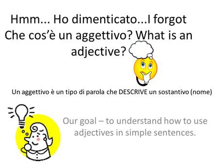 Our goal – to understand how to use adjectives in simple sentences.