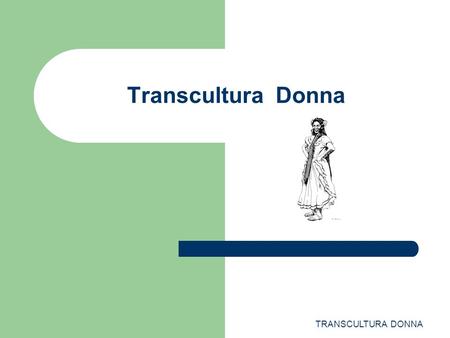 Transcultura Donna TRANSCULTURA DONNA.
