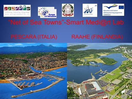 Net of Sea Towns-Smart Lab PESCARA (ITALIA) RAAHE (FINLANDIA)