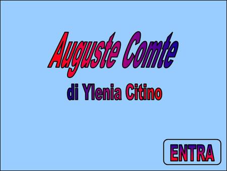 Auguste Comte di Ylenia Citino ENTRA.