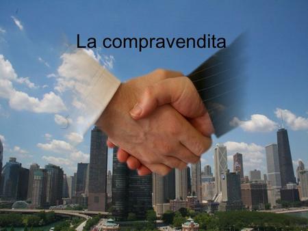 La compravendita.