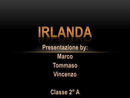 Presentazione by: Marco Tommaso Vincenzo Classe 2° A