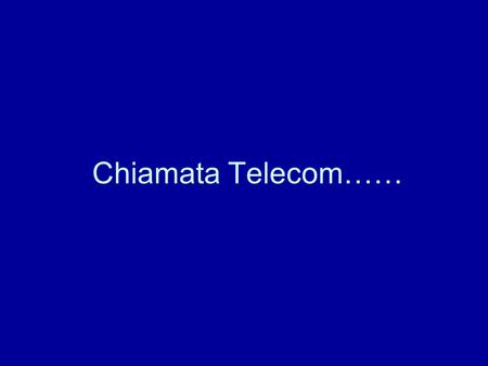 Chiamata Telecom…….
