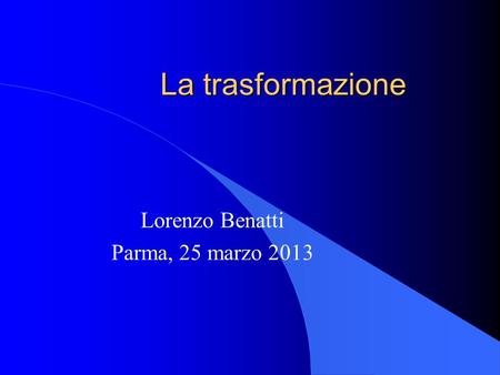 Lorenzo Benatti Parma, 25 marzo 2013