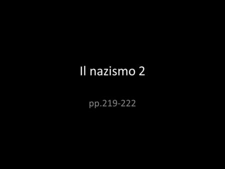 Il nazismo 2 pp.219-222.