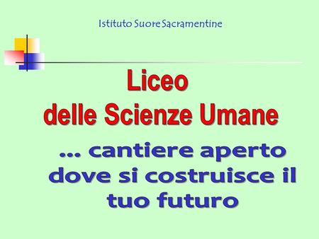 Istituto Suore Sacramentine. Nellanno scolastico 2003- 2004 i diversi ordini di scuola hanno implementato il Sistema di Gestione Qualità (SGQ) secondo.