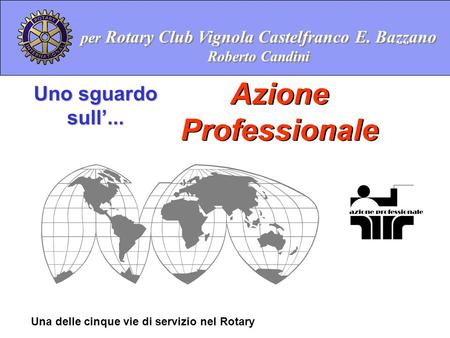 per Rotary Club Vignola Castelfranco E. Bazzano Roberto Candini