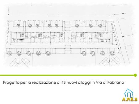 Progetto per la realizzazione di 43 nuovi alloggi in Via di Fabriano