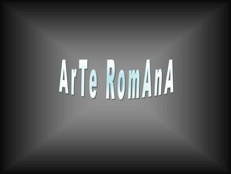 ArTe RomAnA.