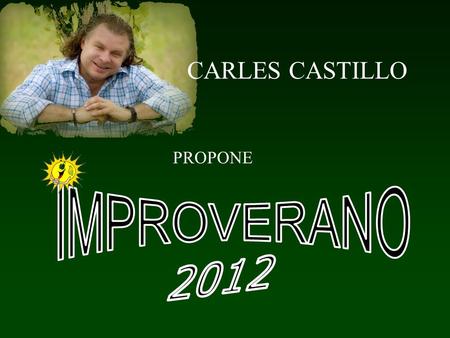 CARLES CASTILLO PROPONE IMPROVERANO 2012.