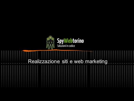 Realizzazione siti e web marketing. The spy at work. Social Media Marketing. Web Marketing. Grafica e Design. Contenuti e comunicazione. Siti ottimizzati.