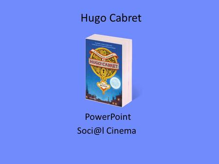 PowerPoint Soci@l Cinema Hugo Cabret PowerPoint Soci@l Cinema.