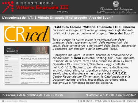 Patrimonio culturale e nativi digitali IV Giornata della didattica dei Beni Culturali Lesperienza dellI.T.I.S. Vittorio Emanuele III nel progetto Arca.