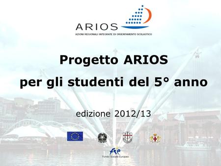 Progetto ARIOS per gli studenti del 5° anno edizione 2012/13