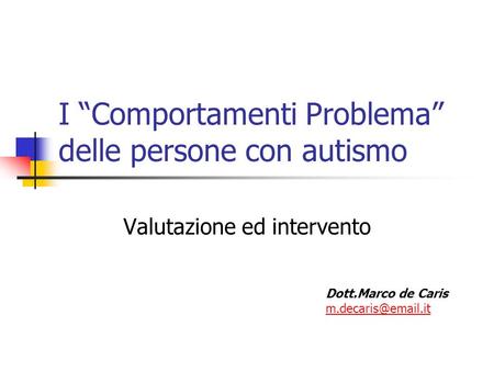 I “Comportamenti Problema” delle persone con autismo