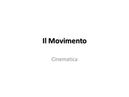 Il Movimento Cinematica.
