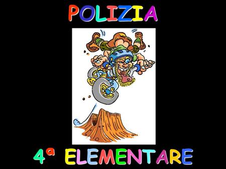 POLIZIA 4ª ELEMENTARE.