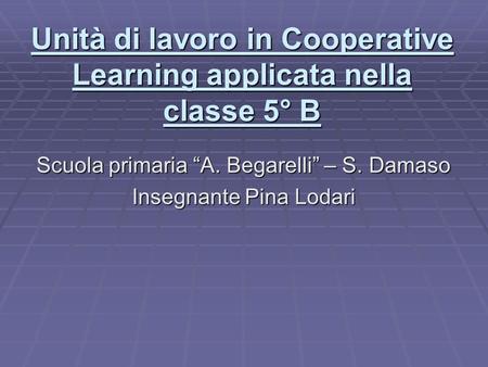 Unità di lavoro in Cooperative Learning applicata nella classe 5° B