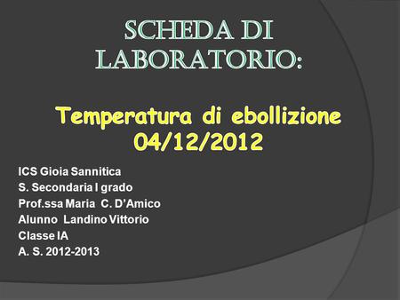 SCHEDA DI LABORATORIO: Temperatura di ebollizione 04/12/2012