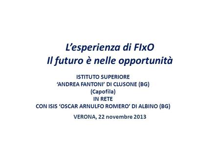 L’esperienza di FIxO Il futuro è nelle opportunità