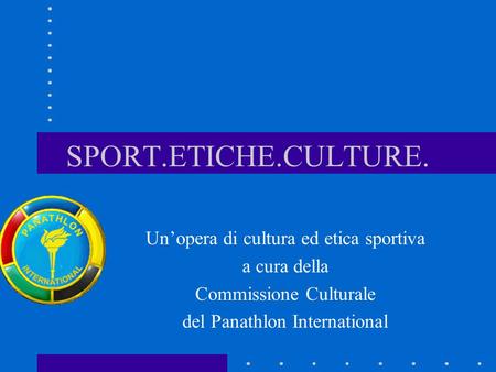 SPORT.ETICHE.CULTURE. Un’opera di cultura ed etica sportiva