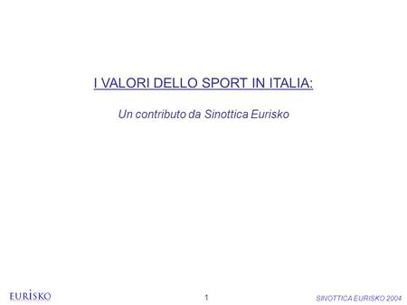 I VALORI DELLO SPORT IN ITALIA: