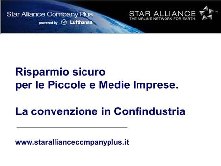 Www.staralliancecompanyplus.it Risparmio sicuro per le Piccole e Medie Imprese. La convenzione in Confindustria.