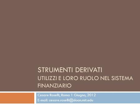 Strumenti Derivati Utilizzi e loRo ruolo nel sistema finanziario